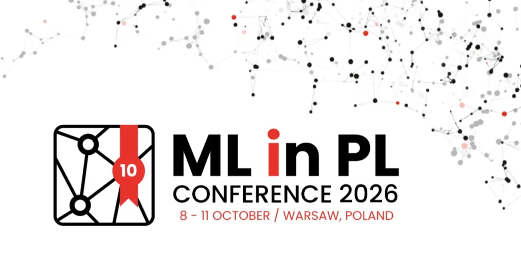 ML in PL Conference 2026: dziesiąta edycja w Centrum Nauki Kopernik, a sprzedaż biletów rusza 24 sierpnia ML in PL Conference 2026: dziesiąta edycja w Centrum Nauki Kopernik, a sprzedaż biletów rusza 24 sierpnia