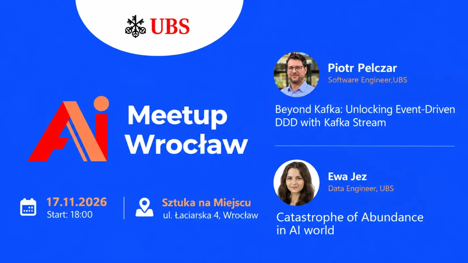 AI Meetup Wrocław: Piotr Pelczar o Kafka Streams i Event-Driven DDD, Ewa Jez o klęsce obfitości w AI, 17 listopada w Sztuce na Miejscu, wstęp bezpłatny AI Meetup Wrocław: Piotr Pelczar o Kafka Streams i Event-Driven DDD, Ewa Jez o klęsce obfitości w AI, 17 listopada w Sztuce na Miejscu, wstęp bezpłatny
